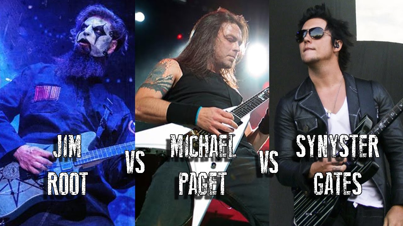 Jim Root VS. Michael Paget VS. Synyster Gates