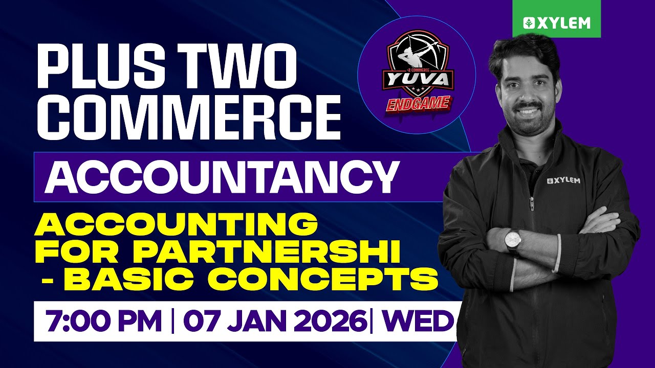 Plus Two Commerce - Accountancy | Accounting For Partnership - Basic Concepts | END GAME | Xylem