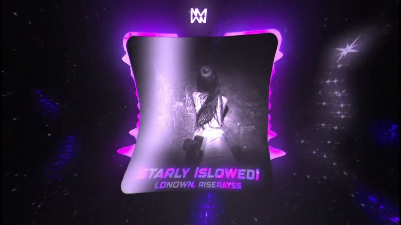 LONOWN, riserayss — starly (Slowed)