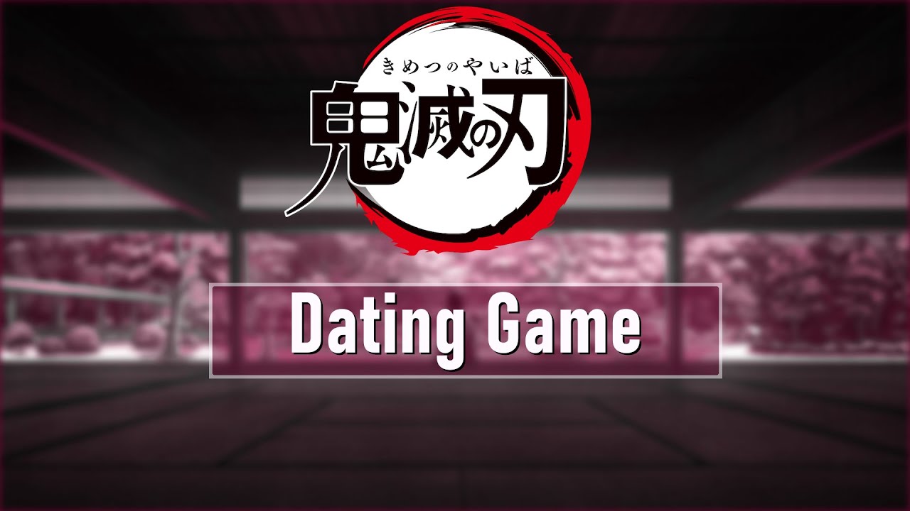 Dating Game - Demon Slayer | KnY |