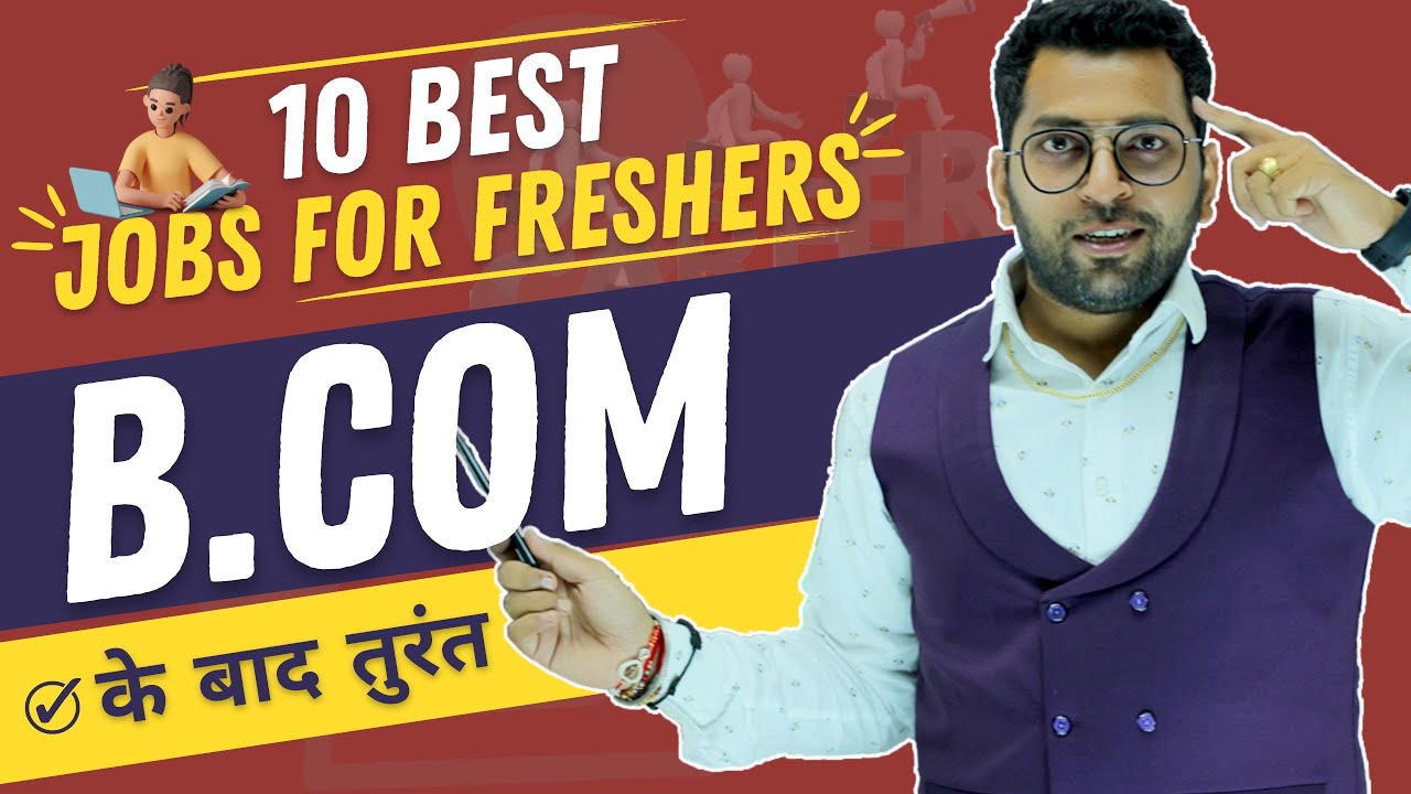 10 Best Jobs for B.Com Freshers, BCom ke baad Job paye, 10 Easy jobs for BCom Students
