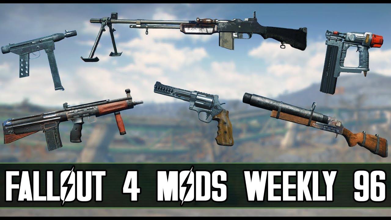 Множество модов для оружия — Fallout 4 Mods Weekly 96