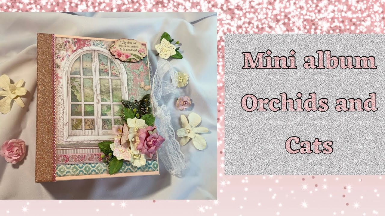 *Présentation matériel* mini album Orchids and cats Stamperia *Scrap.gogouette*