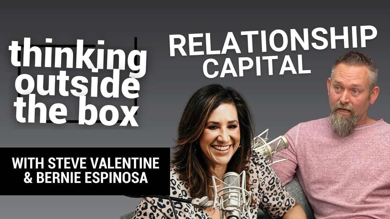 Relationship Capital - The Best Lead Gen Resource is Investing in Authentic Relationships