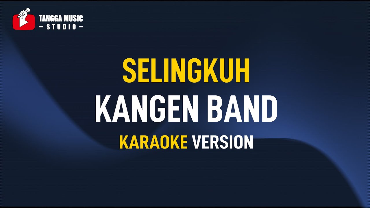 Kangen Band - Selingkuh (Karaoke)