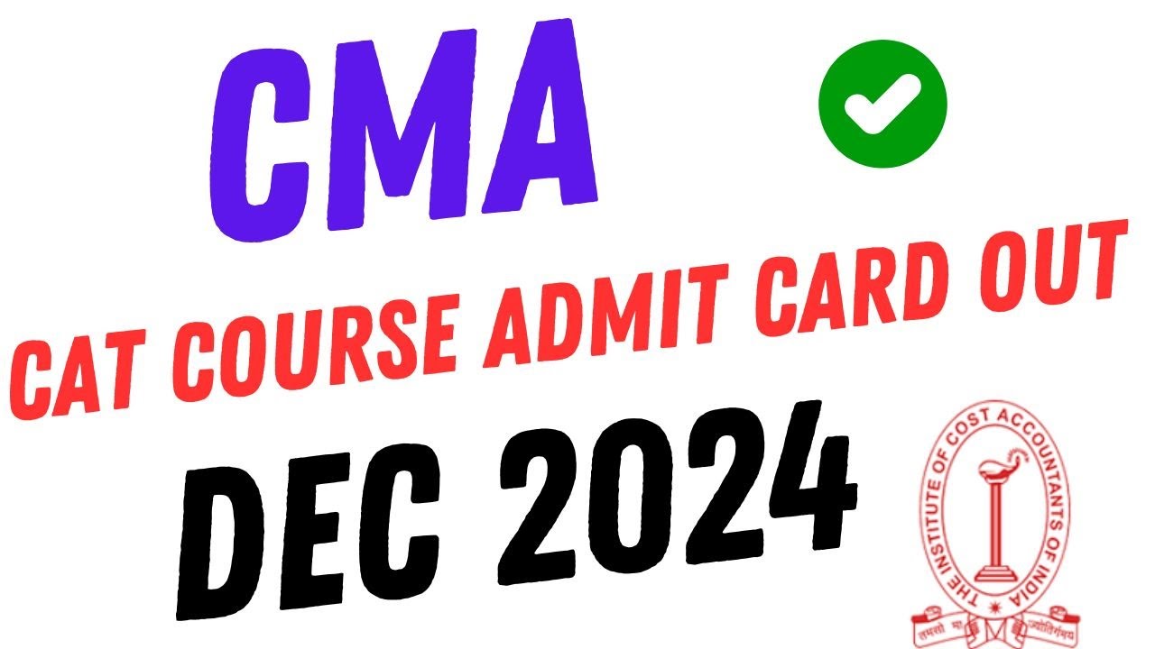 CMA CAT Admit Card December 2024 Released!