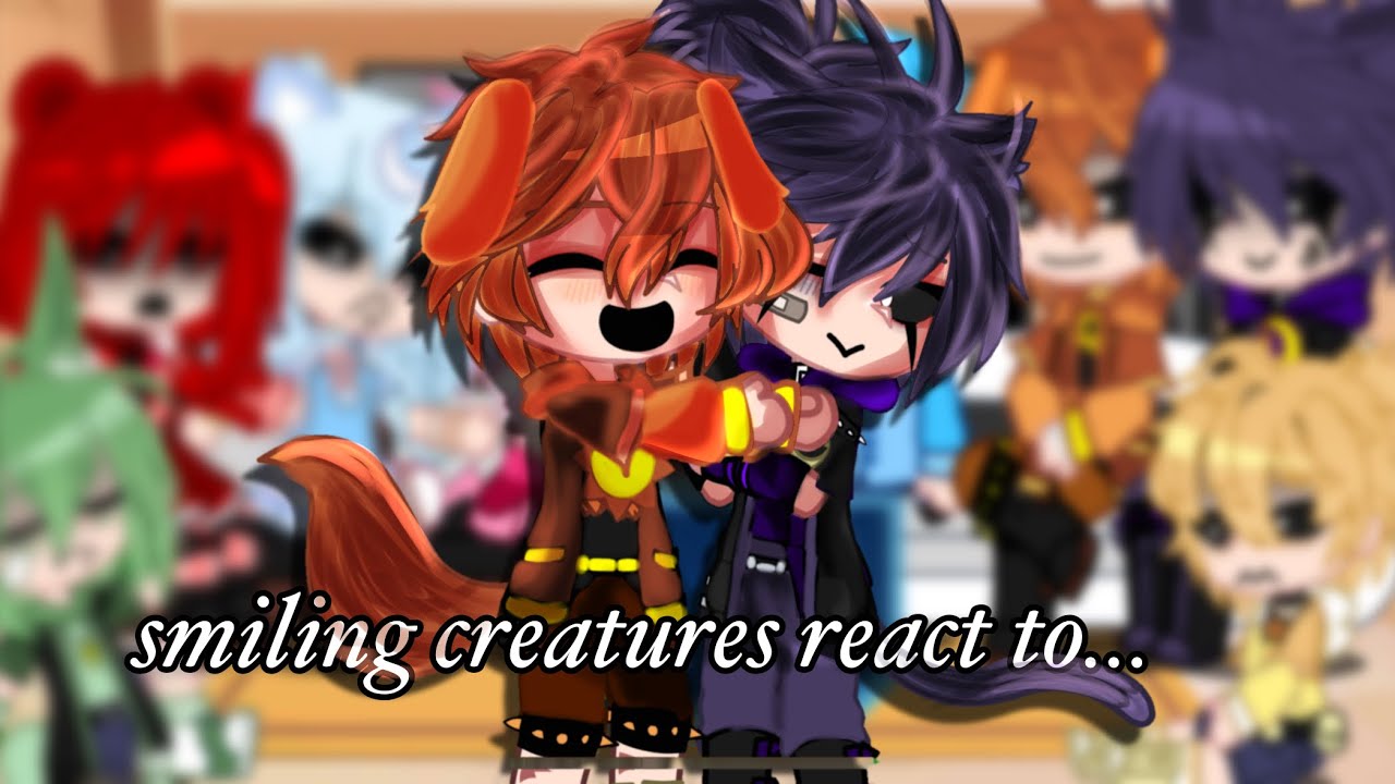 [OLD] Smiling Critters react to.. [part 1/?]