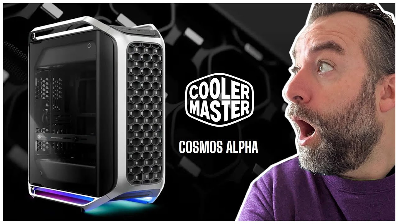 COSMOS ALPHA : COOLER MASTER de RETOUR avec du très haut de gamme