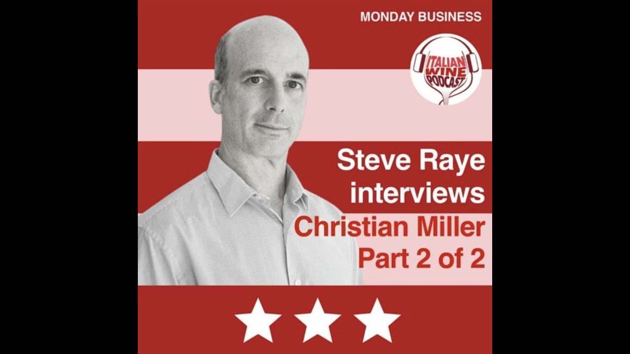 Ep. 753 Christian Miller Pt. 2 of 2 | Get US Market Ready With Italian Wine People