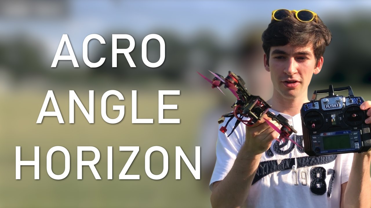 [TUTO]  Modes de vol | Acro Angle Horizon | Drone FPV