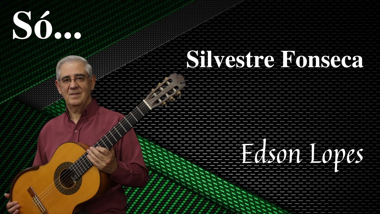 Só... (Waltz) by Silvestre Fonseca, performed by Edson Lopes