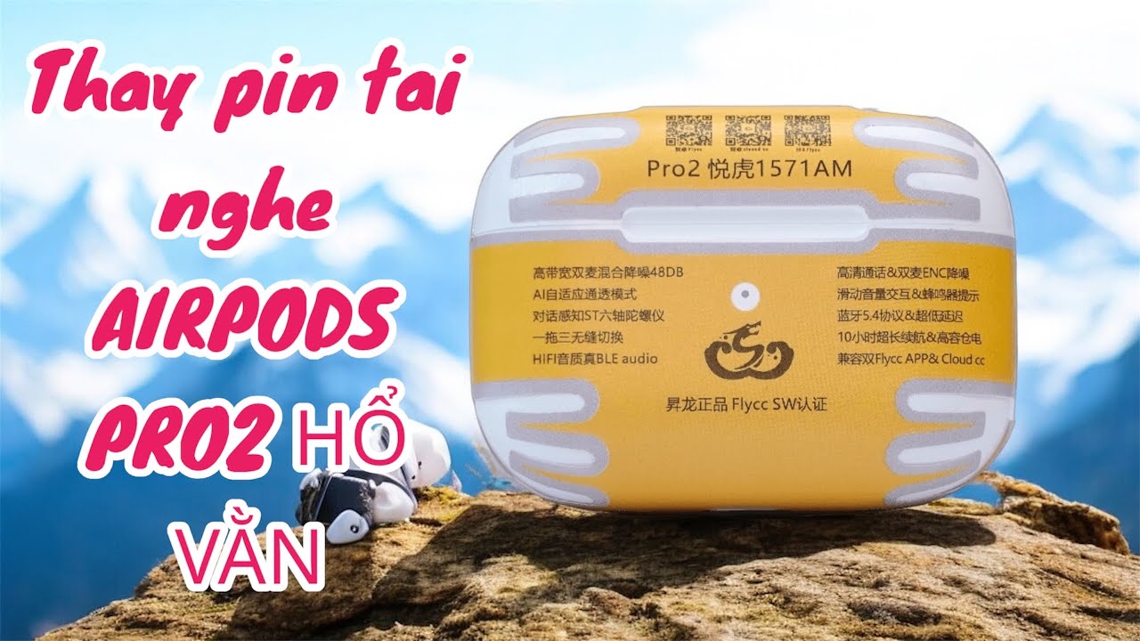 Hướng dẫn thay pin tai nghe Airpods Pro hổ 1562AE 1571AM