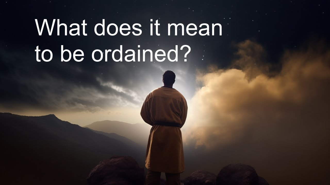 What does it mean to be ordained?