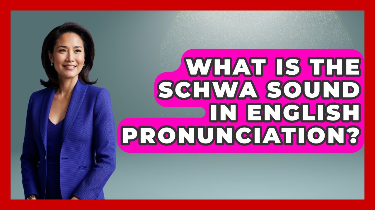 What Is the Schwa Sound in English Pronunciation? | Lexicon Lounge