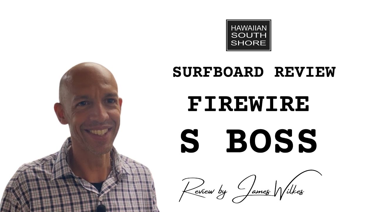 Firewire S Boss Surfboard Review by James Wilkes