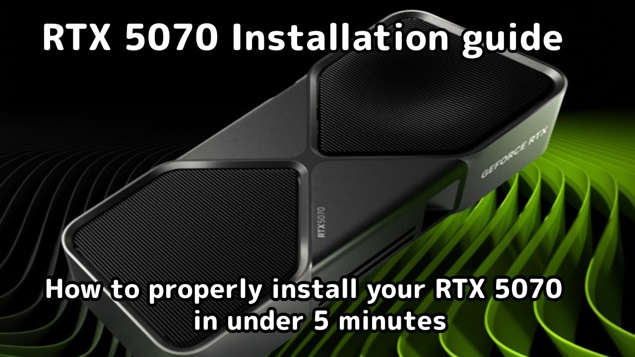 RTX 5070 Installation guide, everything you need to know to get up and running in under 5 minutes.