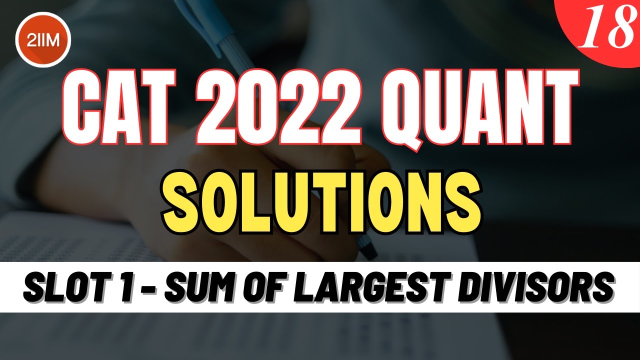 CAT 2022 Slot 1 Quant Solutions | Sum of Largest Divisors | Question & Answer | CAT 2022 Prep