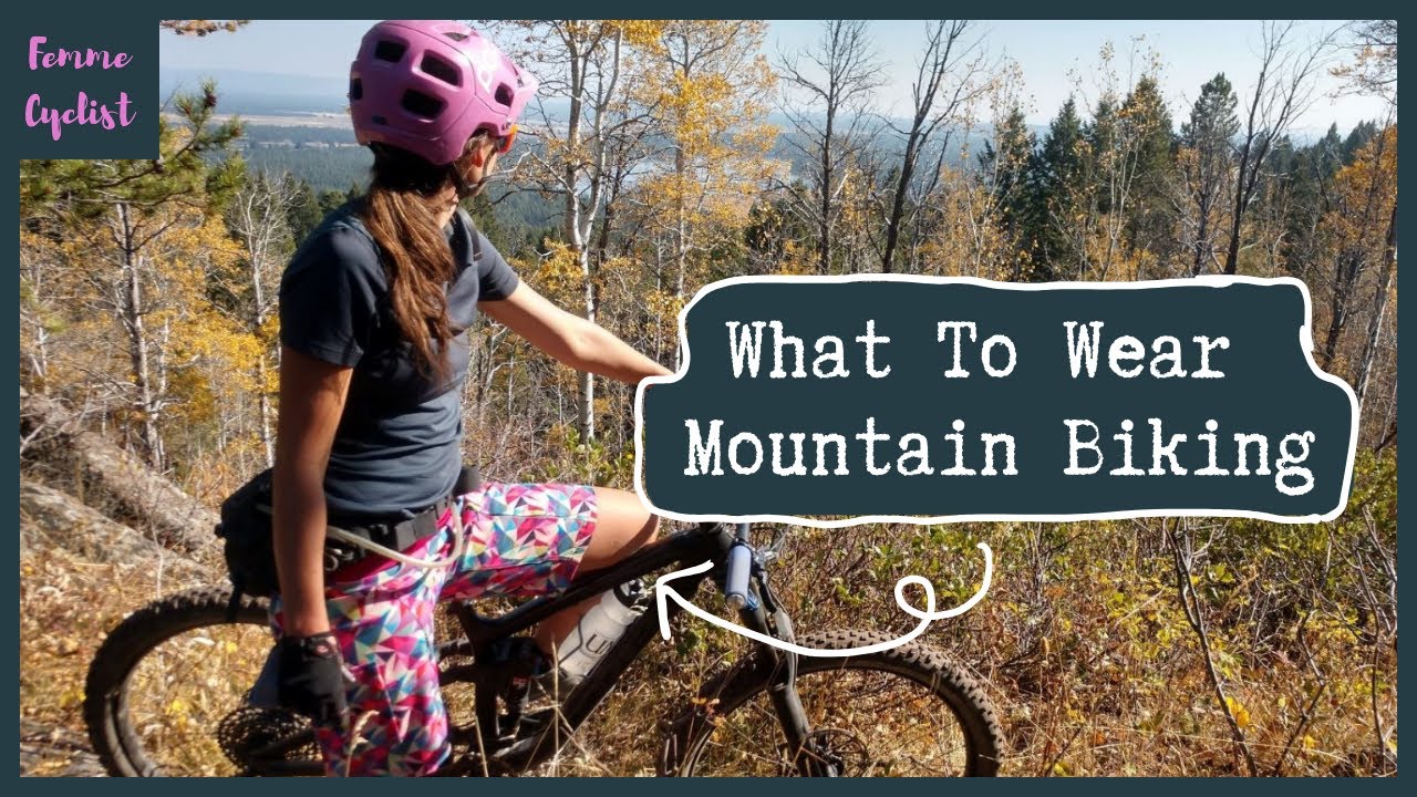 What To Wear Mountain Biking