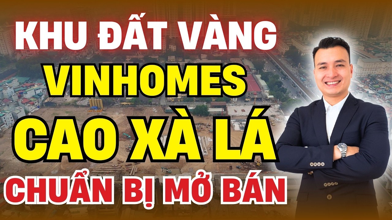 Khu Đất Vàng Vinhomes Cao Xà Lá Chuẩn Bị Được Mở Bán - Vinhomes Galaxy | NHÀ TỐT