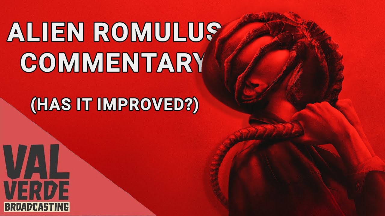 Alien Romulus Commentary - Still as Bad as We Remember?
