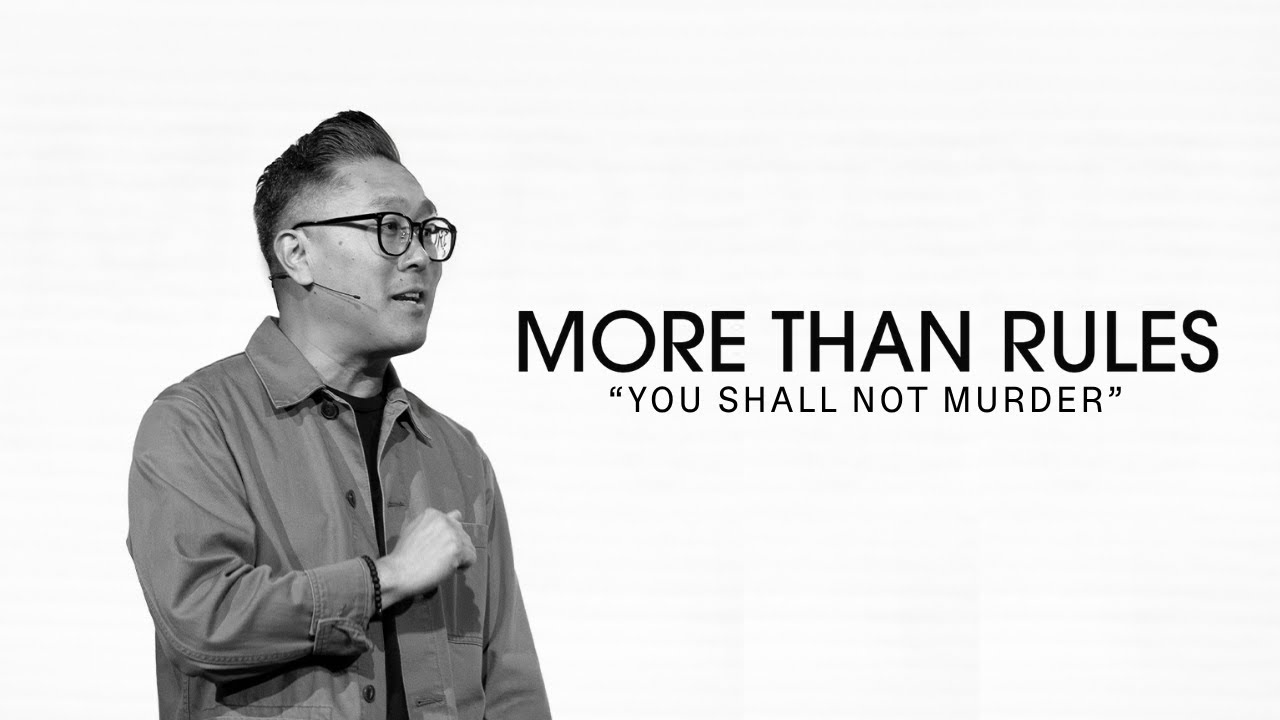 More Than Rules: “You Shall Not Murder” - Jay Kim