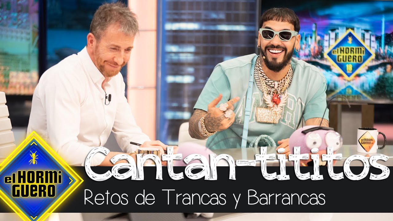 ¿Cuánto conoce Anuel AA a otros artistas? Trancas y Barrancas lo ponen a prueba - El Hormiguero