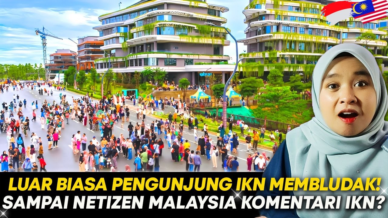 IKN VIRAL DI MALAYSIA! Melihat Pembangunan IKN Sudah Jadi Kota Modern Netizen Malaysia Komentari IKN