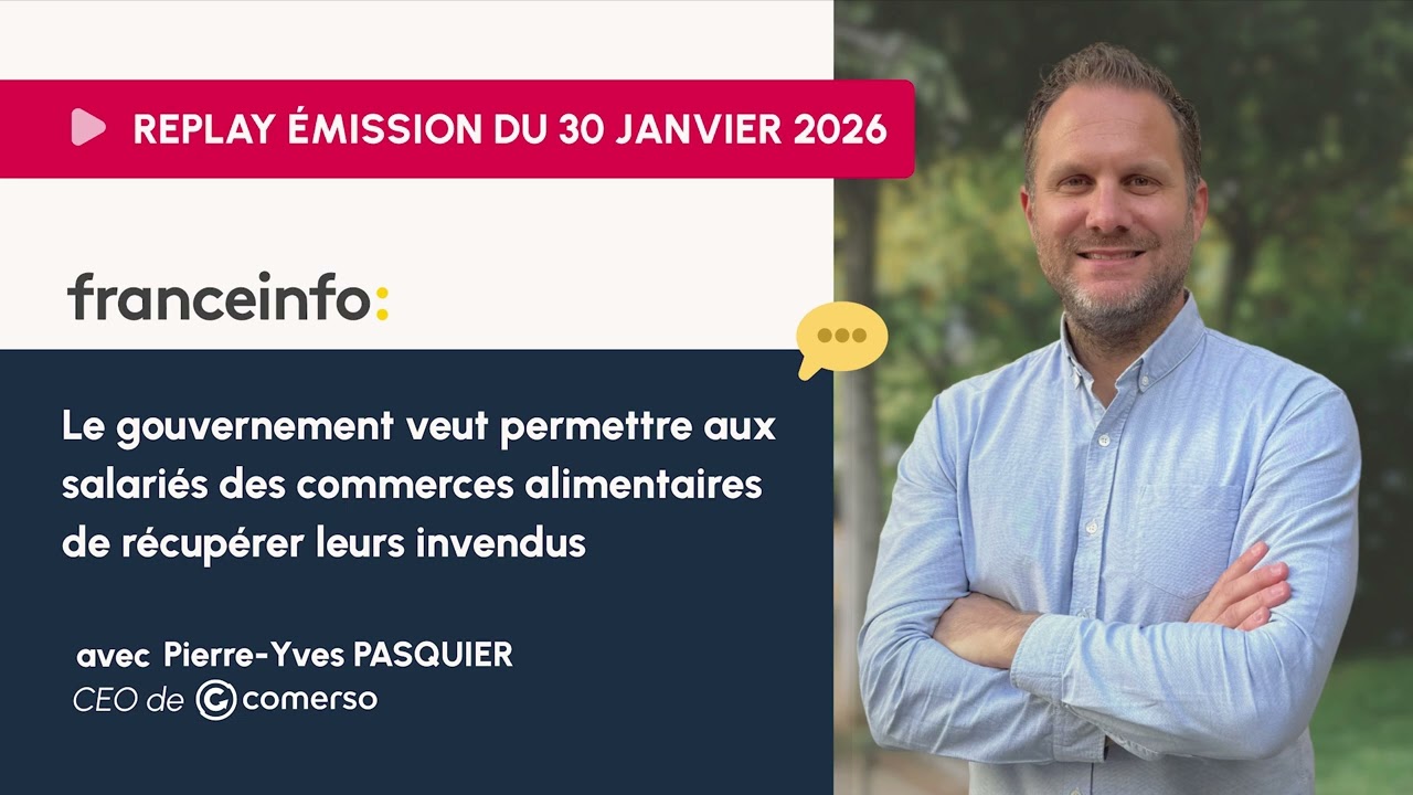 Replay France info : les salariés pourront récupérer les invendus alimentaires - Témoignage Comerso