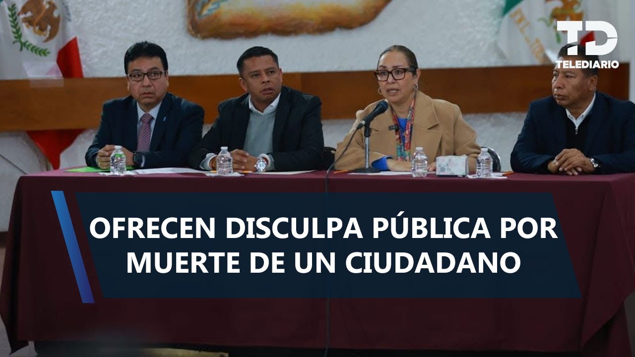 Ecatepec ofrece disculpa pública por abuso policial que causó la muerte de ciudadano en 2020