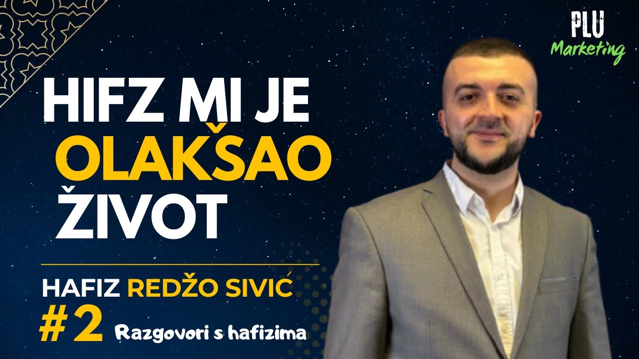 HIFZ MI JE OLAKŠAO ŽIVOT - hafiz Redžo Sivić | #2 Razgovori s hafizima