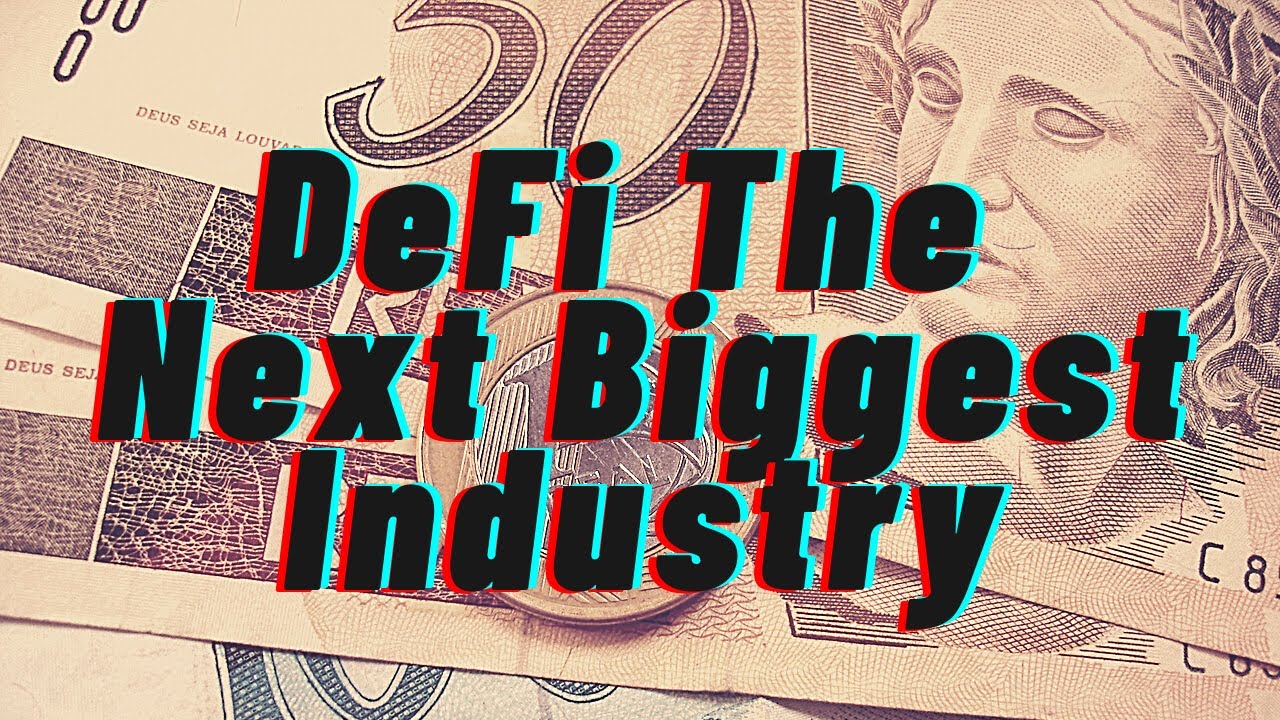 DeFi The Next Biggest Industry