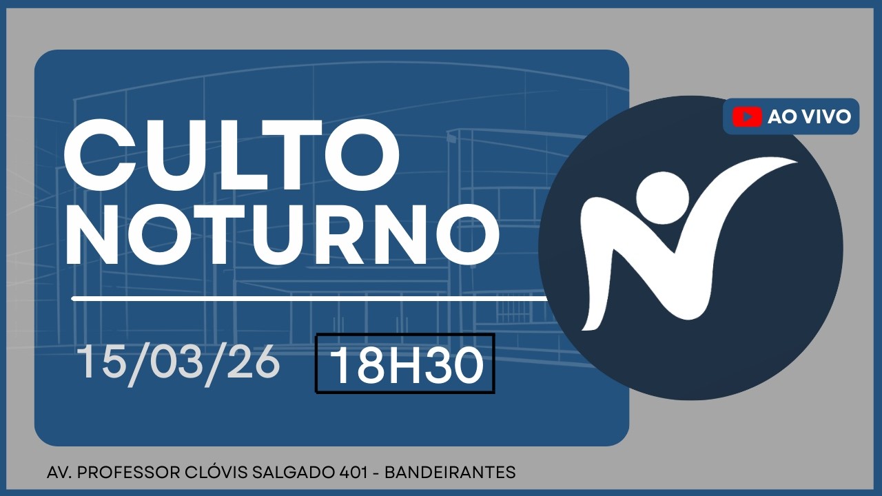 CULTO NOTURNO - 15/03/26