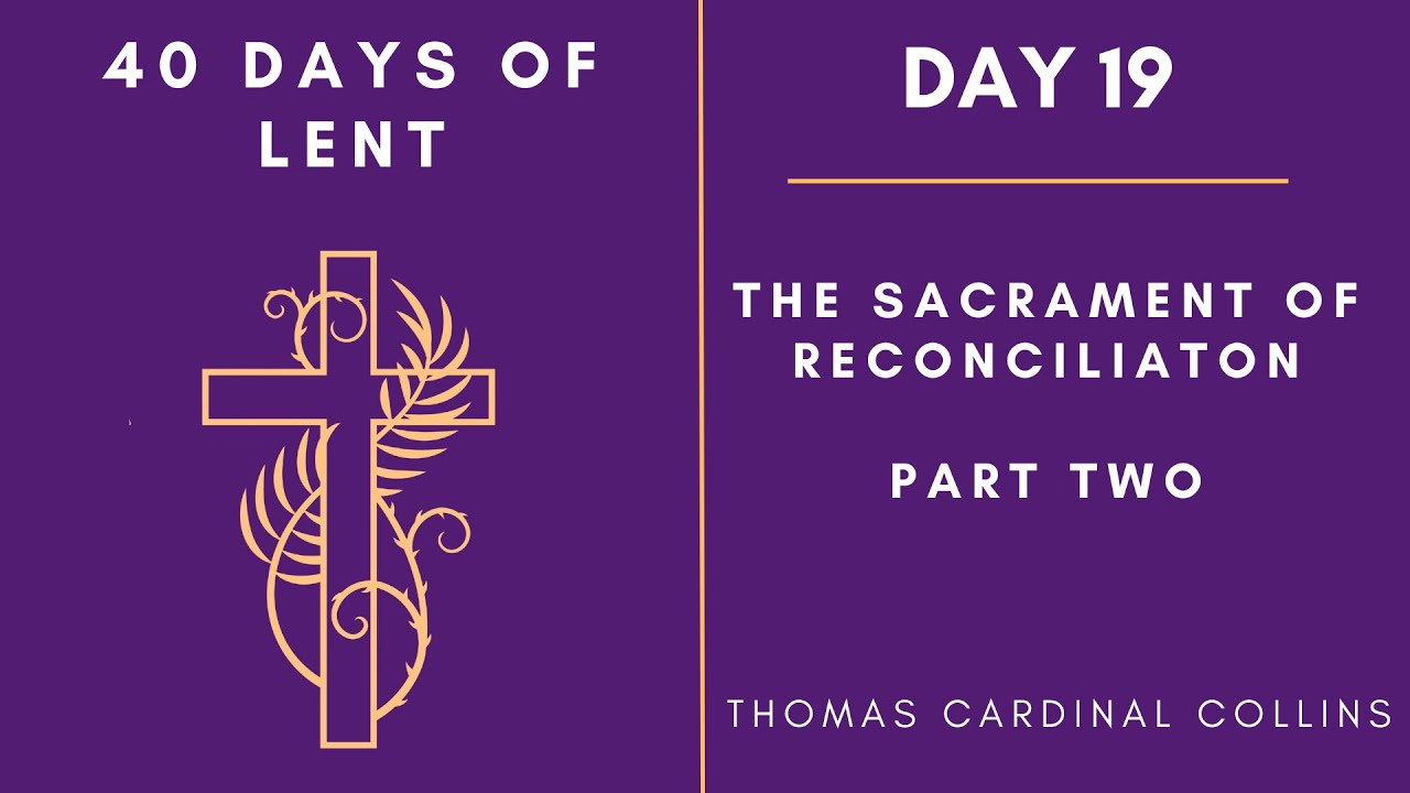Day 19 - 40 Days of Lent | The Sacrament Of Reconciliation | Part Two
