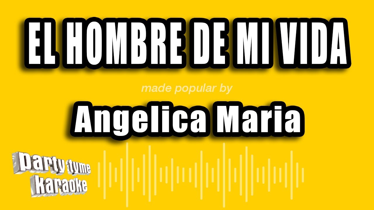Angelica Maria - El Hombre De Mi Vida (Versión Karaoke)