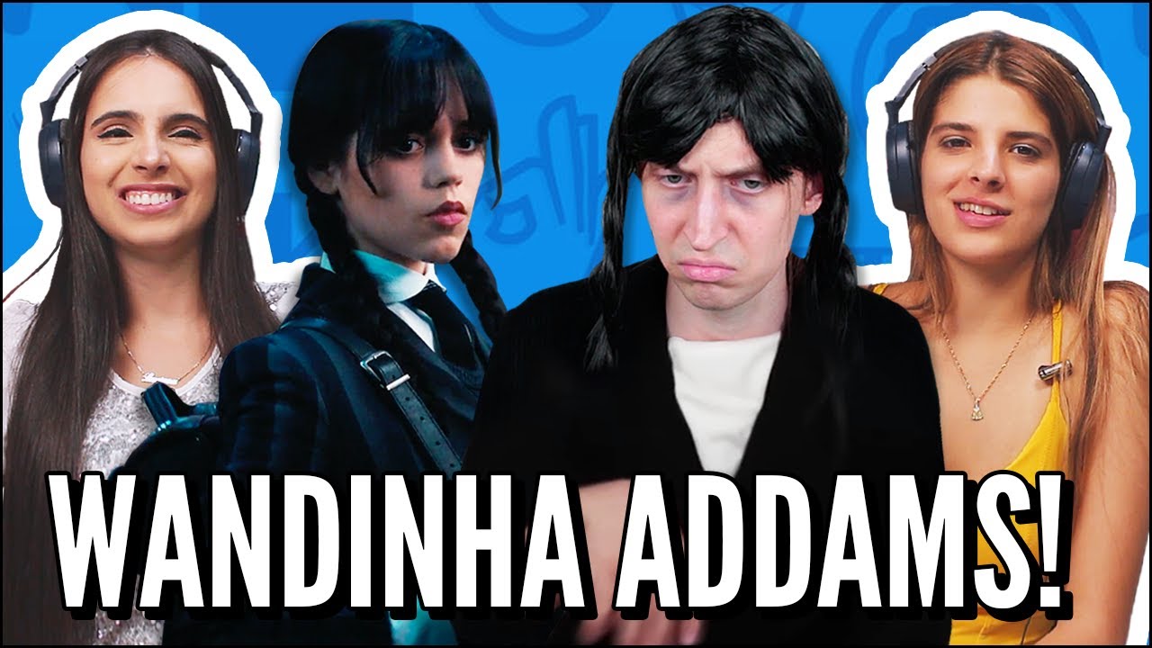 JOVENS REAGEM A FELCA - ''EU ME IDENTIFICO COM A WANDINHA''