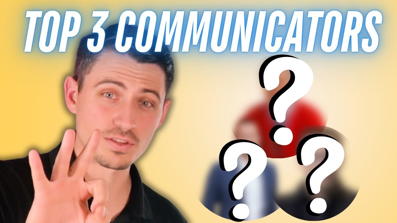 The 3 BEST Communicators (Who Changed My Life)