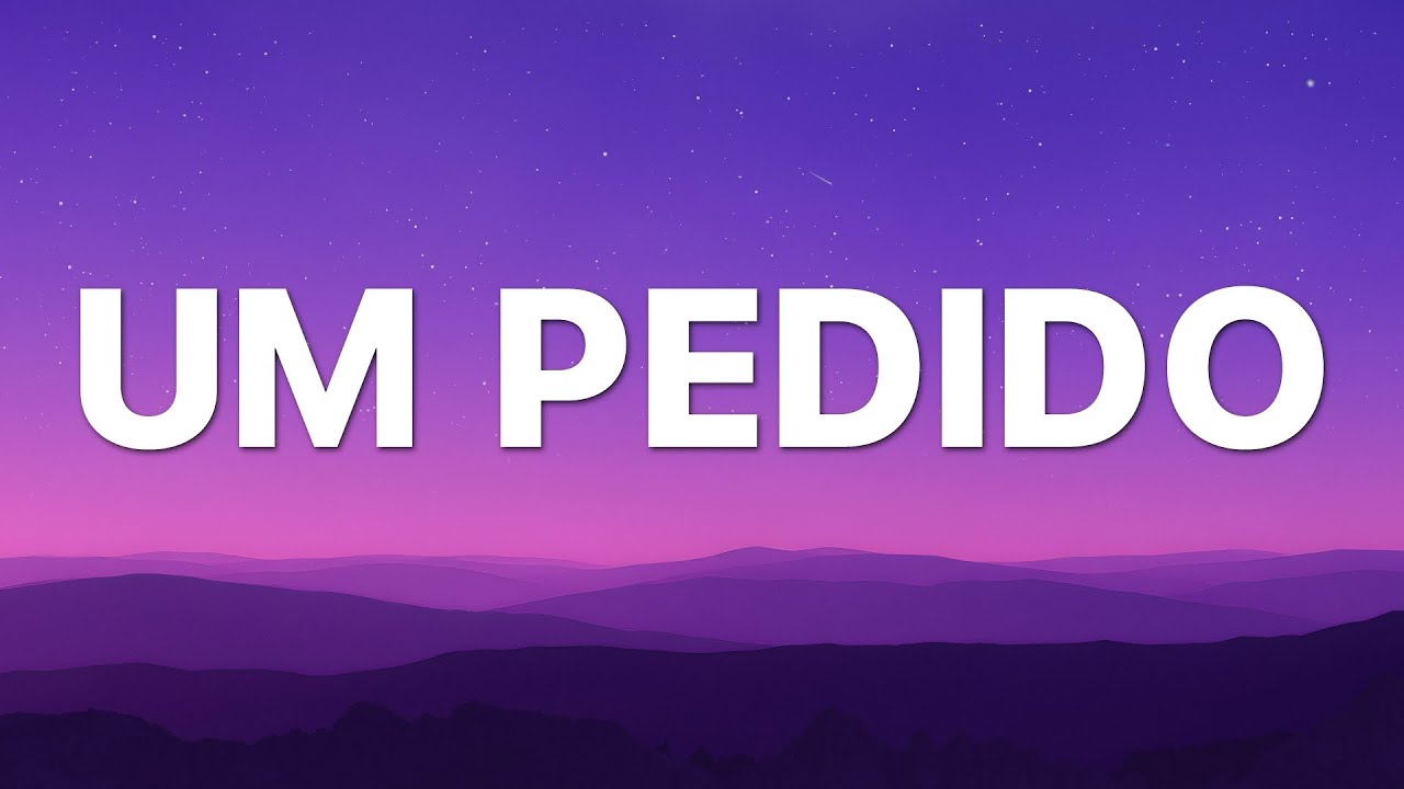 Um Pedido - Hungria (Letra)