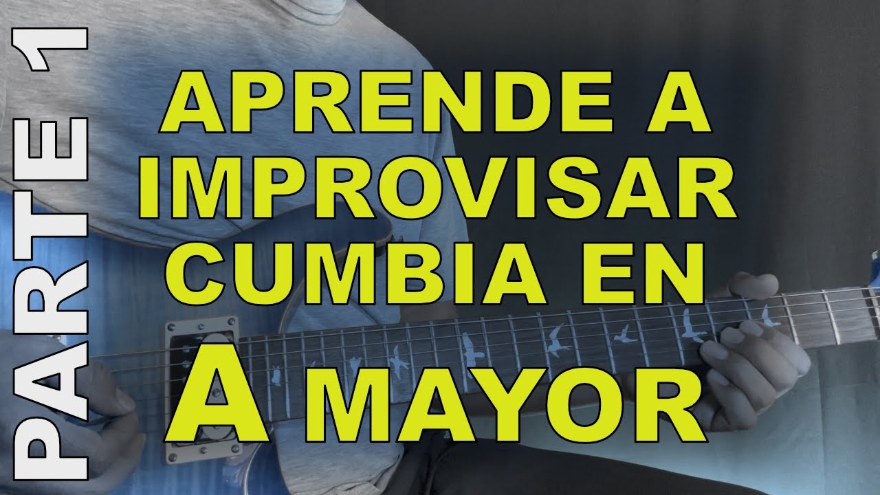 Aprende a improvisar cumbia en tonalidad mayor - parte 1
