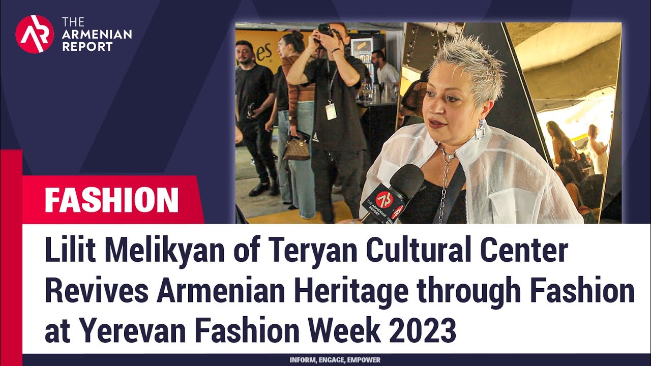 Lilit Melikyan: Reviving Armenian Heritage at Yerevan Fashion Week 2023