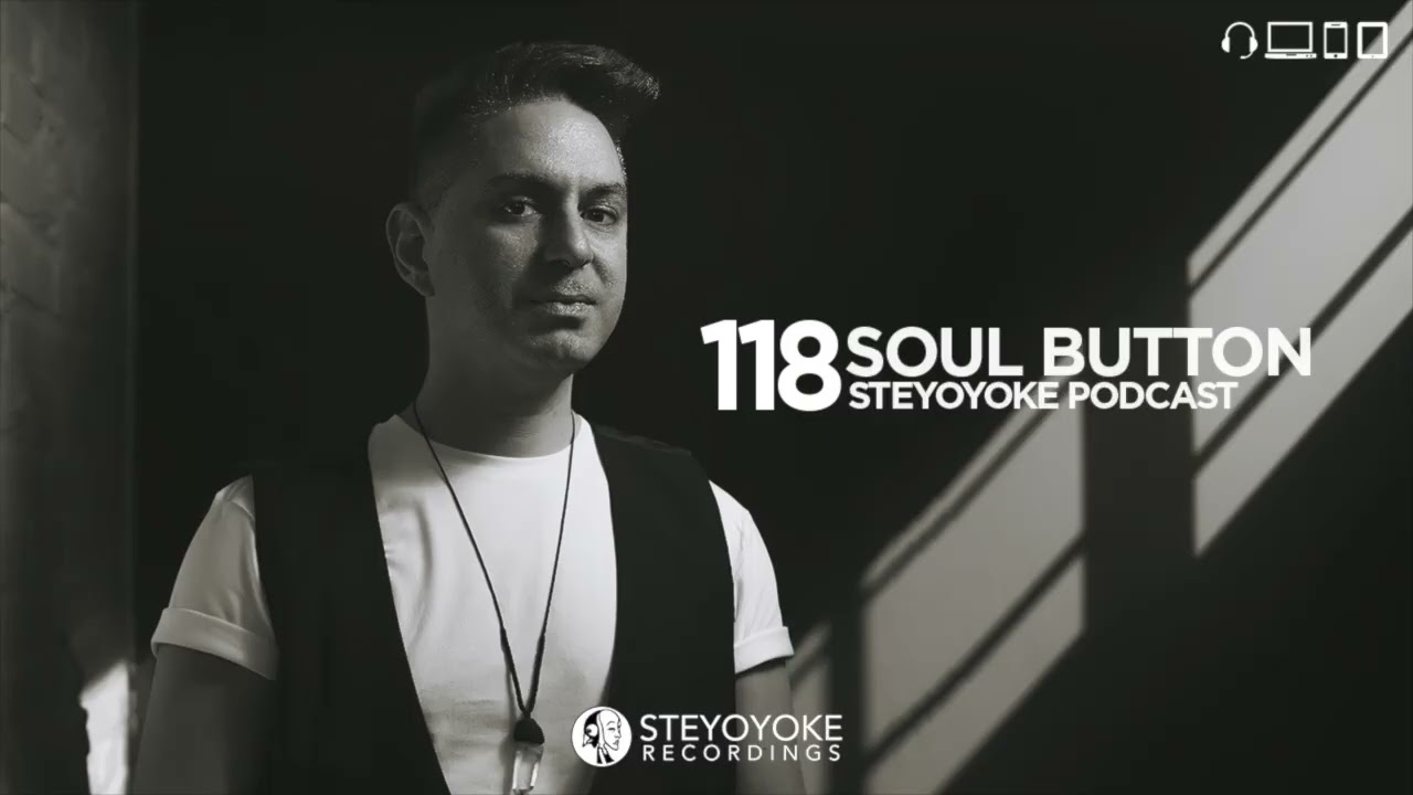 Soul Button - Steyoyoke Podcast 118