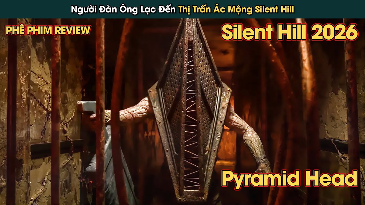 Người Đàn Ông Lạc Vào Thị Trấn Của Ác Mộng Silent Hill || Phê Phim Review
