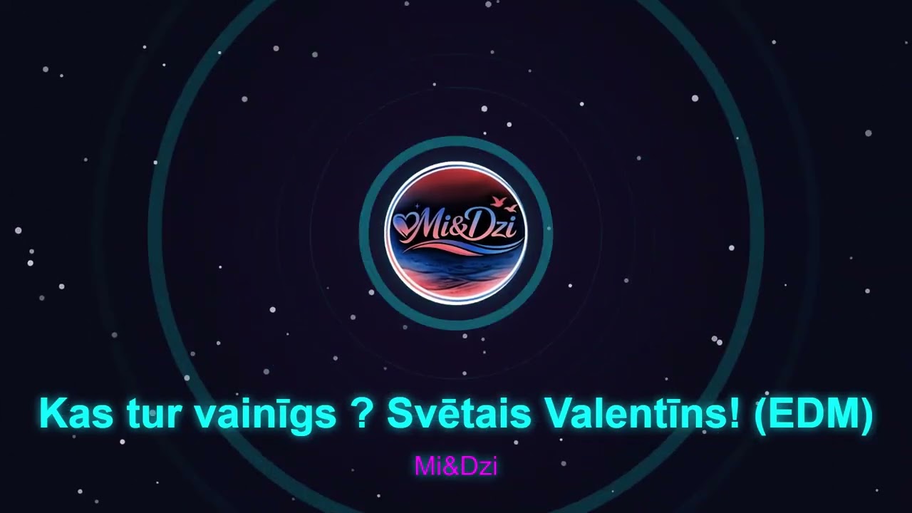 Mi&Dzi - Kas tur vainīgs _ Svētais Valentīns!(EDM)