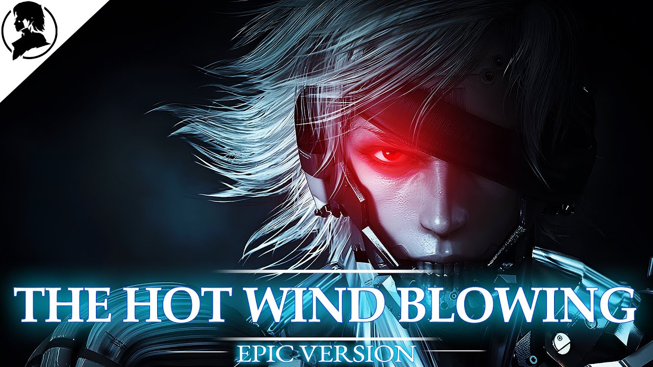The Hot Wind Blowing — Metal Gear Rising OST Remake ☆ 𝗕𝗹𝗮𝗱𝗲𝘃𝗶𝗻𝗴𝘀 ☆