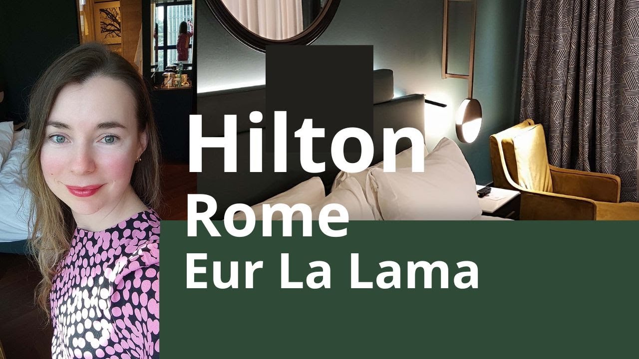 Hilton Rome Eur La Lama review.