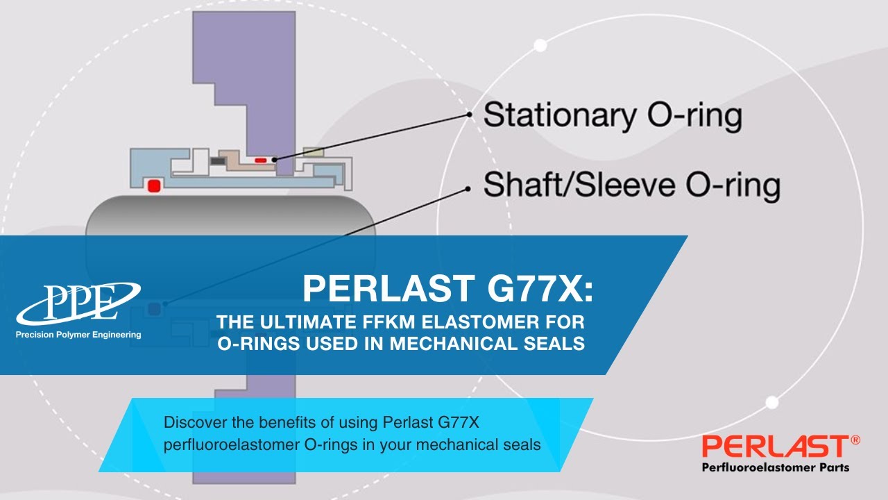Perlast G77X - the ultimate FFKM for mechanical seal O-rings
