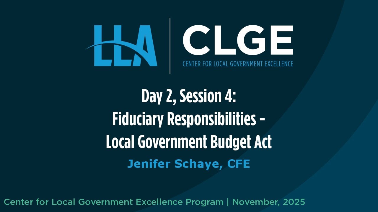 CLGE November 2025 Day 2, Session 4: Fiduciary Responsibilities -- Local Government Budget Act