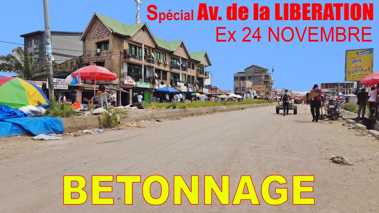Evolution BETONNAGE Av. de la LIBERARTION ex 24 NOVEMBRE | MOULAERT vers SELEMBAO | Kinshasa-Rdc