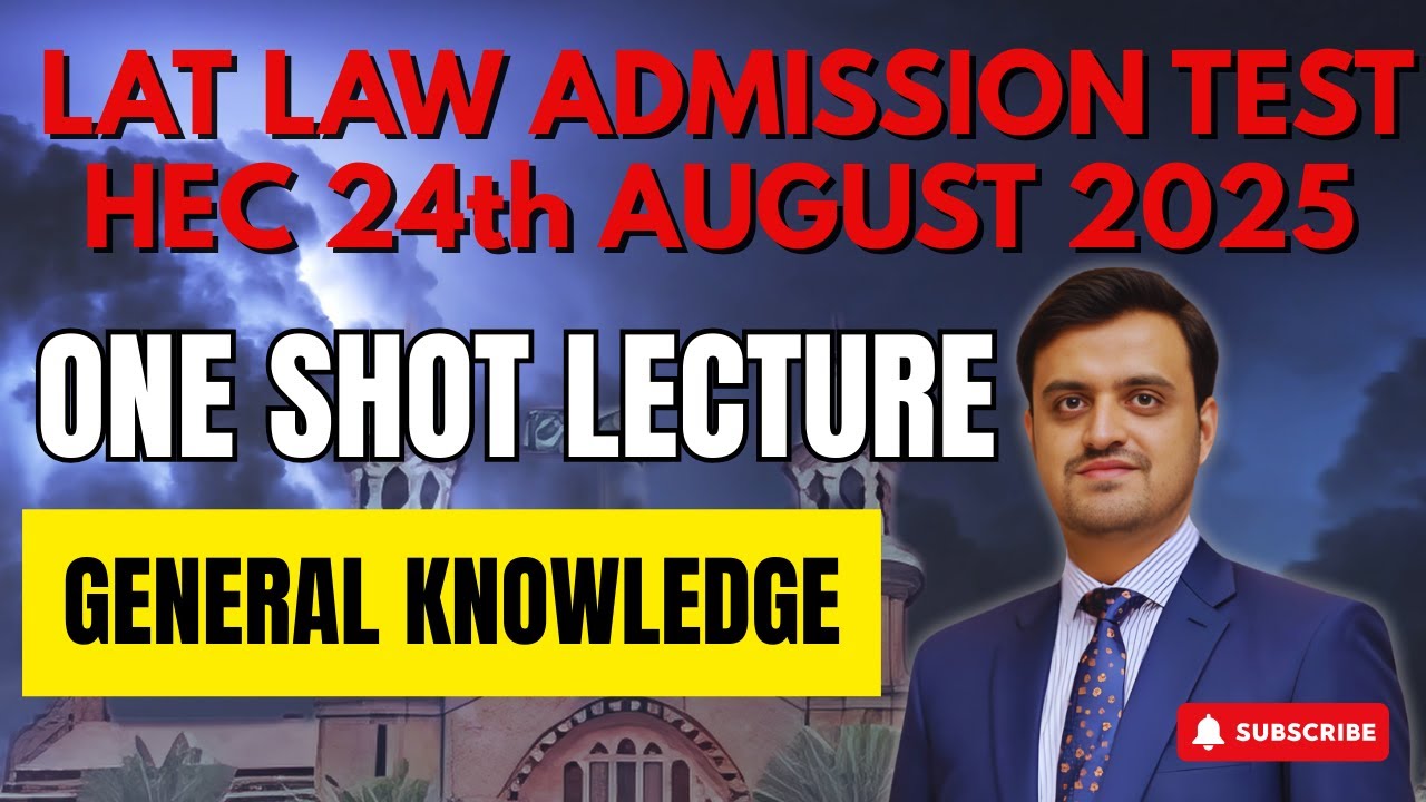 100% LAT General Knowledge One Shot Lecture | 24th August 2025 HEC Law Admission Test | Past Paper