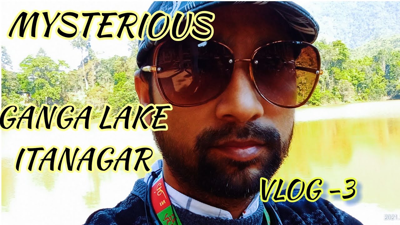 MYSTERIOUS GANGA LAKE😍 |ITANAGAR|GYAKAR SINYI|VLOG-3🌹|ABIKATREYA| EXPLORING ITANAGAR |