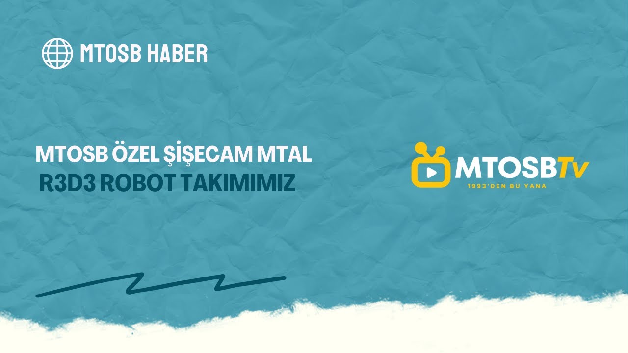 MTOSB ÖZEL ŞİŞECAM MTAL R3D3 ROBOT TAKIMIMIZ